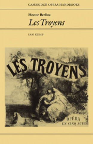Kniha Hector Berlioz: Les Troyens Ian Kemp