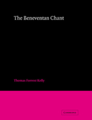 Kniha Beneventan Chant Thomas Forrest Kelly