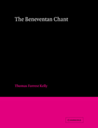 Buch Beneventan Chant Thomas Forrest Kelly