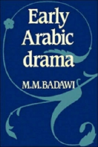 Kniha Early Arabic Drama M. M. Badawi