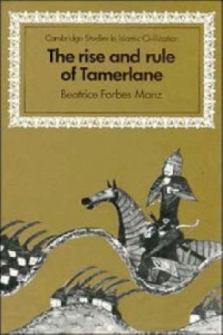 Carte Rise and Rule of Tamerlane Beatrice Forbes Manz