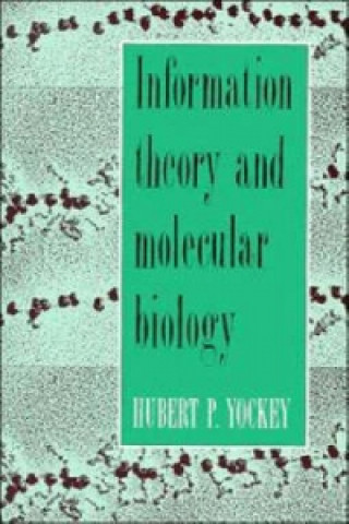 Könyv Information Theory and Molecular Biology Hubert P. Yockey