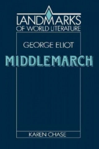 Knjiga Eliot: Middlemarch Karen Chase