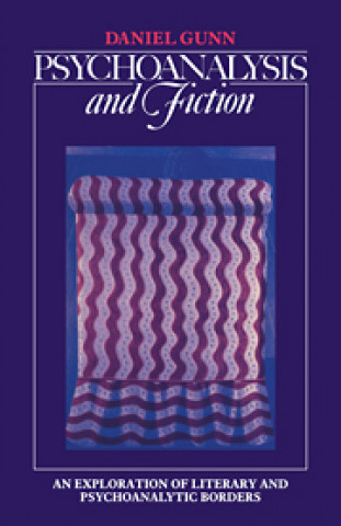 Knjiga Psychoanalysis and Fiction Daniel Gunn