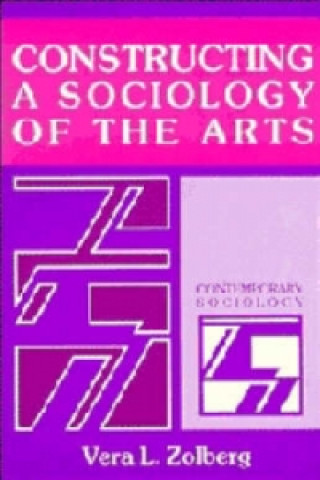 Carte Constructing a Sociology of the Arts Vera L. Zolberg