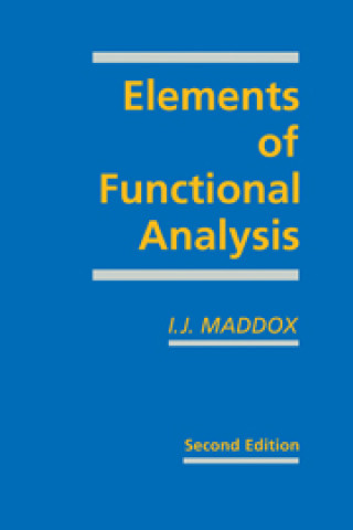 Könyv Elements of Functional Analysis I. J. Maddox