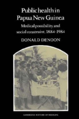 Könyv Public Health in Papua New Guinea Donald Denoon