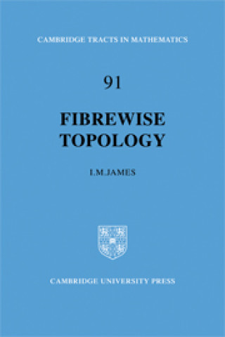 Livre Fibrewise Topology I. M. James