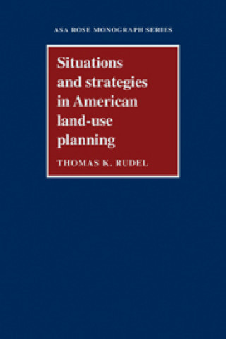 Buch Situations and Strategies in American Land-use Planning Thomas K. Rudel