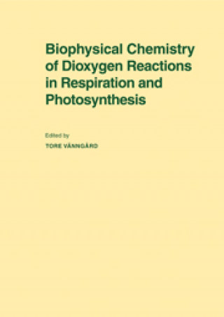 Książka Biophysical Chemistry of Dioxygen Reactions in Respiration and Photosynthesis 