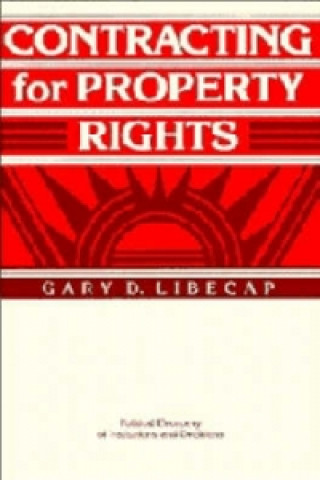 Könyv Contracting for Property Rights Gary D. Libecap