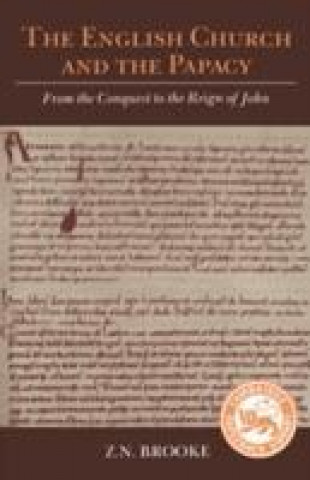 Kniha English Church and the Papacy:From the Conquest to the Reign of John Z. N. Brooke