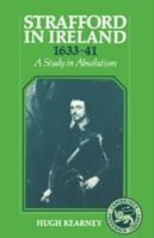 Kniha Strafford in Ireland 1633-1641 Hugh Kearney