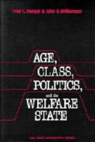 Książka Age, Class, Politics, and the Welfare State John B. Williamson