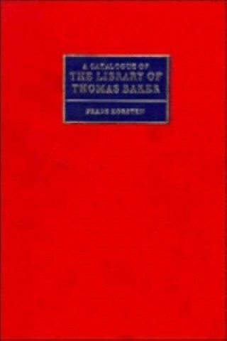 Könyv Catalogue of the Library of Thomas Baker 