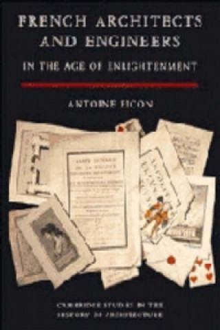 Carte French Architects and Engineers in the Age of Enlightenment Antoine Picon