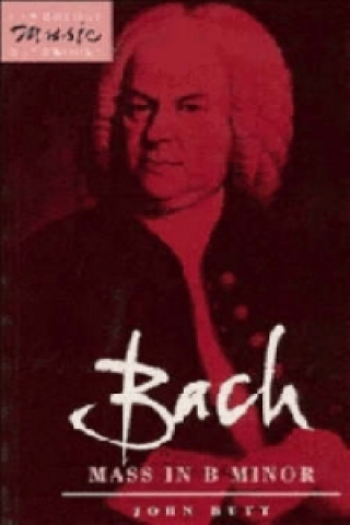 Książka Bach: Mass in B Minor John Butt