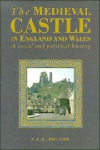 Carte Medieval Castle in England and Wales Norman J. G. Pounds