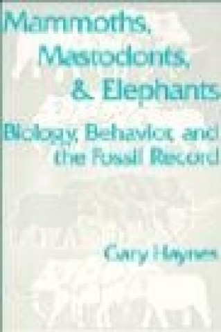 Könyv Mammoths, Mastodonts, and Elephants Gary Haynes