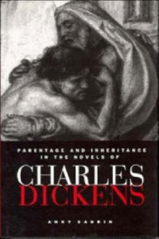 Buch Parentage and Inheritance in the Novels of Charles Dickens Anny Sadrin