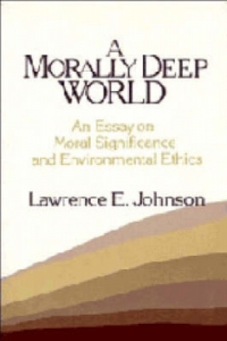 Knjiga Morally Deep World Lawrence E. Johnson