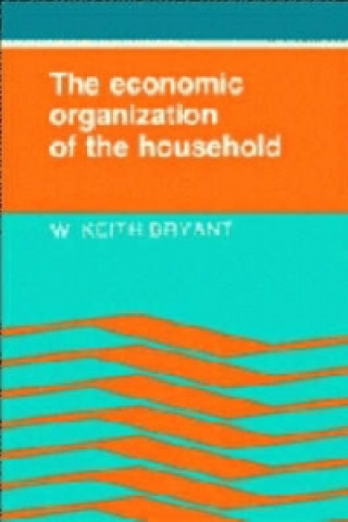 Книга Economic Organization of the Household Wilfrid Keith Bryant