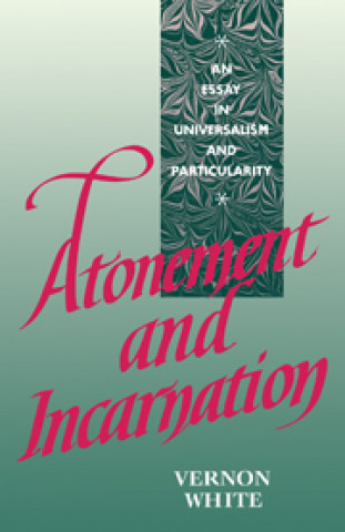 Carte Atonement and Incarnation Vernon White