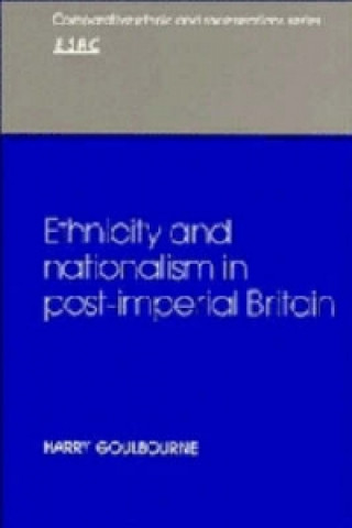 Kniha Ethnicity and Nationalism in Post-Imperial Britain Harry Goulbourne