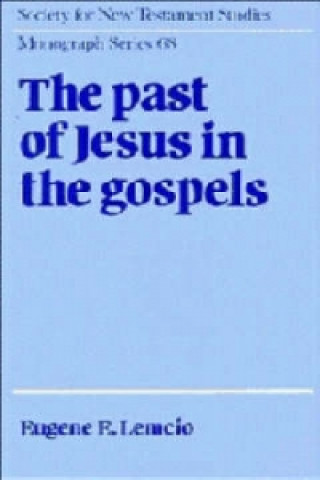 Kniha Past of Jesus in the Gospels Eugene E. Lemcio