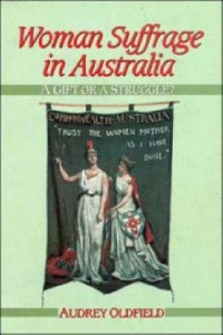 Kniha Woman Suffrage in Australia Audrey Oldfield