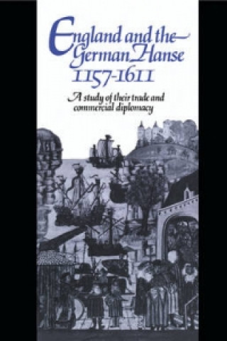Carte England and the German Hanse, 1157-1611 T. H. Lloyd