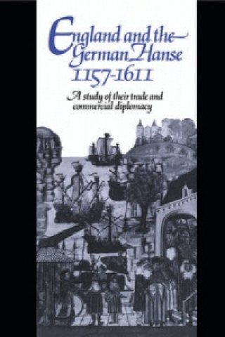 Książka England and the German Hanse, 1157-1611 T. H. Lloyd