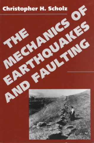 Книга Mechanics of Earthquakes and Faulting Christopher H. Scholz