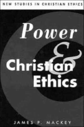 Buch Power and Christian Ethics James P. Mackey