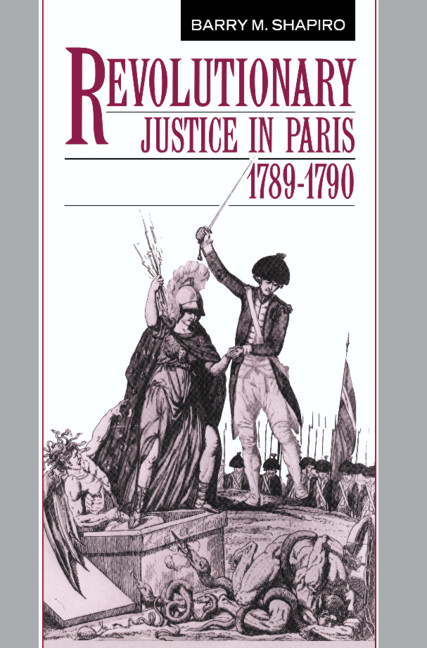 Könyv Revolutionary Justice in Paris, 1789-1790 Barry M. Shapiro