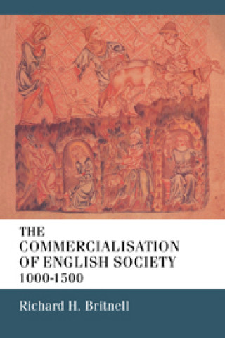 Carte Commercialisation of English Society 1000-1500 R. H. Britnell