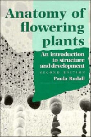 Könyv Anatomy of Flowering Plants Paula Rudall