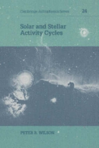 Kniha Solar and Stellar Activity Cycles Peter R. Wilson