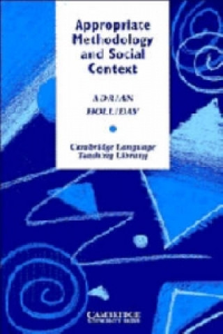 Книга Appropriate Methodology and Social Context Adrian Holliday