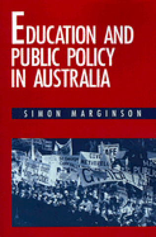 Carte Education and Public Policy in Australia Simon Marginson