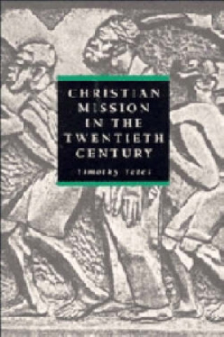 Βιβλίο Christian Mission in the Twentieth Century Timothy Yates