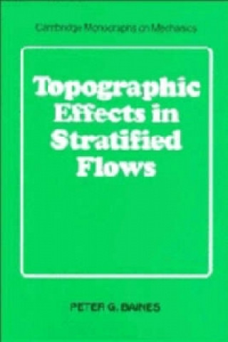 Knjiga Topographic Effects in Stratified Flows Peter G. Baines