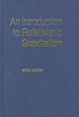 Carte Introduction to Relativistic Gravitation Remi Hakim
