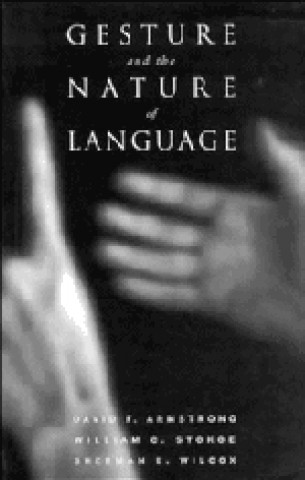 Könyv Gesture and the Nature of Language Sherman E. Wilcox