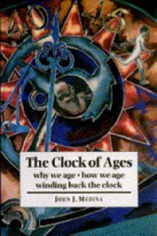 Kniha Clock of Ages John J. Medina