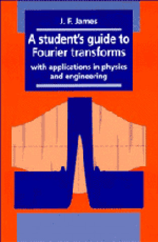 Kniha Student's Guide to Fourier Transforms J. F. James