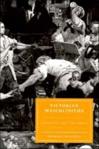 Kniha Victorian Masculinities Herbert Sussman