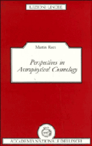 Knjiga Perspectives in Astrophysical Cosmology Martin Rees