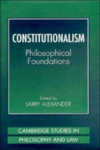 Książka Constitutionalism Larry Alexander