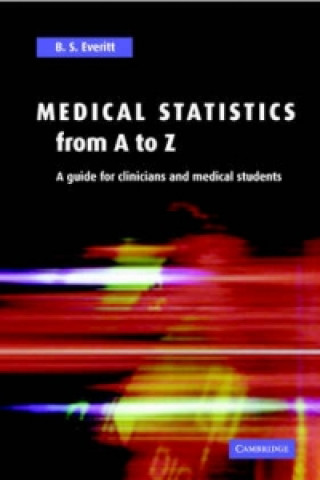 Kniha Medical Statistics from A to Z Brian Everitt